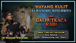 GATHUTKACA RABI - KI WANGSIT WINURSITO - Desa Bekutuk Kec. Randublatung Kab. Blora