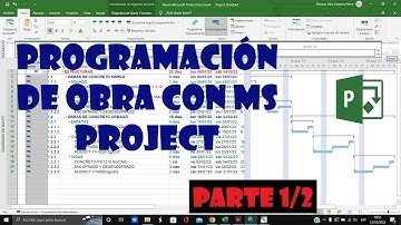 PROGRAMACIÓN de OBRA en Ms PROJECT - Parte 1/2