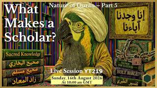 YT219 What Makes a Scholar Sacred Knowledge vs Man-made Claims Dr Hany Atchan