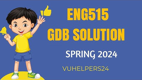 Eng515 GDB Solution Spring 2024 / Eng515 GDB Solution 2024 / Eng515 Current GDB