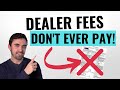 10 Car Dealer Fees You Should NEVER Pay - Avoid These Rip Offs!