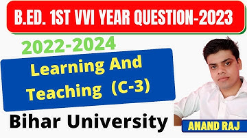 BRABU B.Ed.1st year Vvi Question 2023 ।। Course-3 Learning and Teaching।। Bihar Uni. B.Ed. 2022-2024