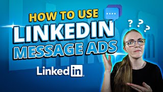 LinkedIn Advertising Guide: How To Use LinkedIn Message Ads