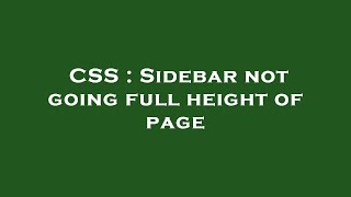 CSS : Sidebar not going full height of page