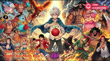 [One Piece Fanmade] Tôi xuyên không vào thế giới hải tặc, Cướp trái ác quỷ và cái kết không ngờ P-1