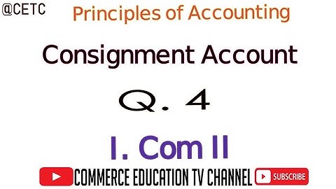 Consignment Accounts / Principles of Accounting / I.Com II