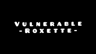 Vulnerable by Roxette lyrics