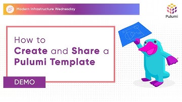How to Create and Share a Pulumi Template | Modern Infrastructure