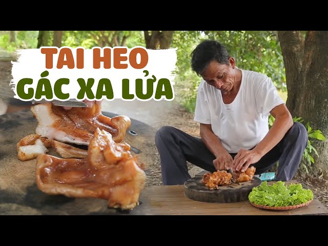 Ông Thọ Làm Món Tai Heo Gác Xa Lửa Giòn Giòn Lạ Miệng Và Món Chả Cá Thơm Ngon, Hấp Dẫn class=