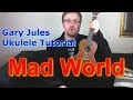 Mad World - Gary Jules - finger-picking - Ukulele Tutorial