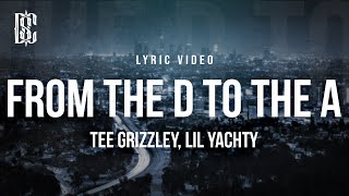 Tee Grizzley feat. Lil Yachty - From The D to the A | Lyrics