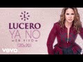 Lucero - Ya No (En Vivo / LETRA 20y20)