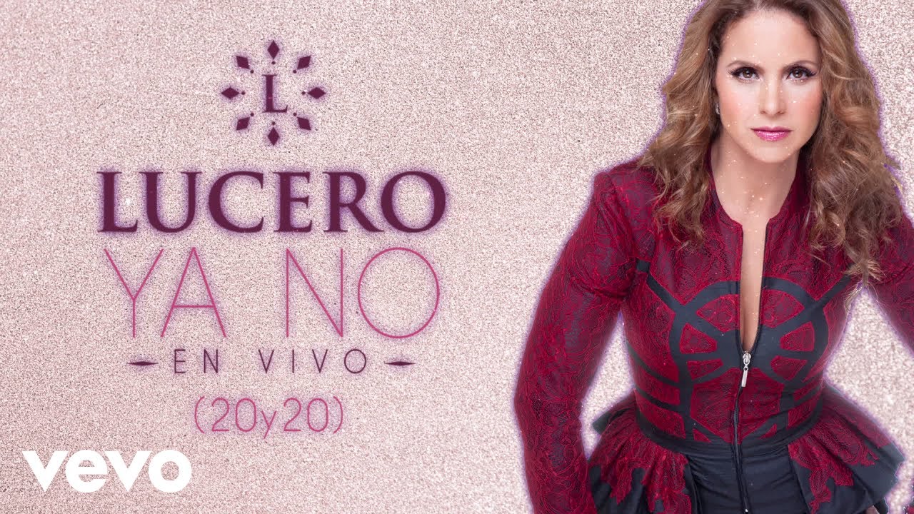Ya No (En Vivo / 20y20) - Lucero | Shazam