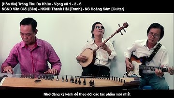 Hòa Tấu Trăng Thu Dạ Khúc - Vọng cổ 126. NSND Văn Giỏi, NSND Thanh Hải, NS Hoàng Sâm. Video mới nhất