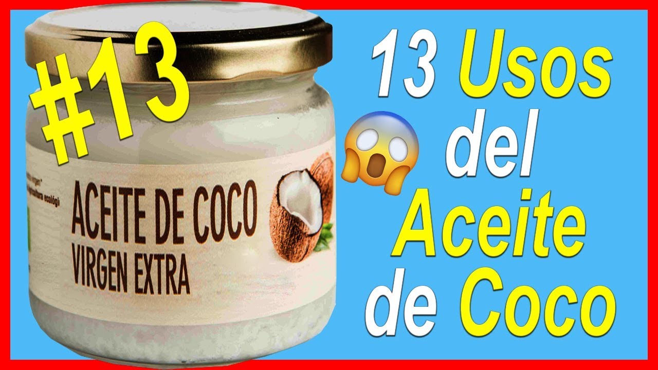13 Interesantes Usos del Aceite de coco La #13 te encantará belleza y salud laredo