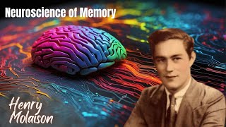 Neuroscience of Memory: Unlocking the Secrets of Henry Molaison's Brain
