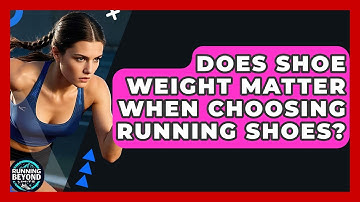 Does Shoe Weight Matter When Choosing Running Shoes? - Running Beyond Limits
