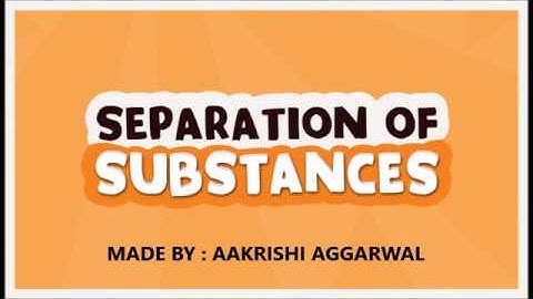 Separation of substances | NCERT Science | CBSE,CTET, DSSSB,KVS & TEACHING EXAMS