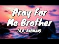 A.R. RAHMAN - Pray For Me Brother (Lyrics)