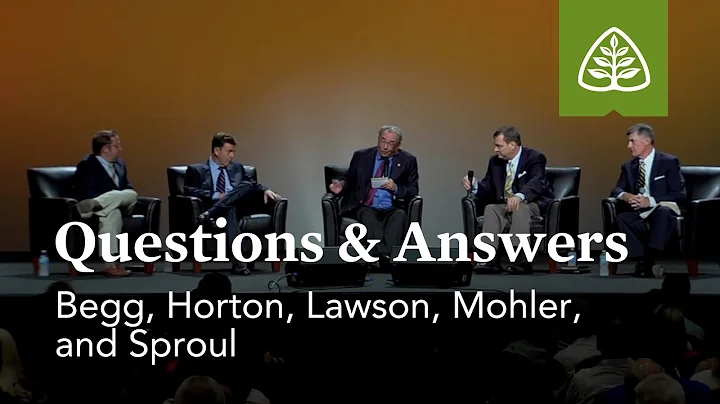 Begg, Horton, Lawson, Mohler, and Sproul: Questions and Answers #2