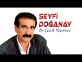 Seyfi Doğanay - Ya Sev Ya Bırak