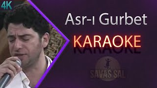 Asrı Gurbet Karaoke Türkü (Uzun Hava)