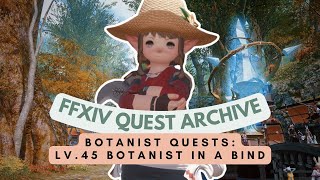 Botanist: Lv.45 Botanist in a Bind | No Commentary | FFXIV Quest Archive