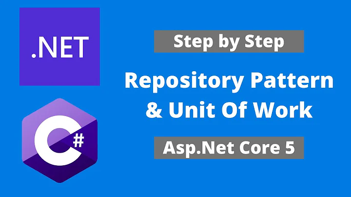 Step by Step - Repository Pattern and Unit of Work with Asp.Net Core 5