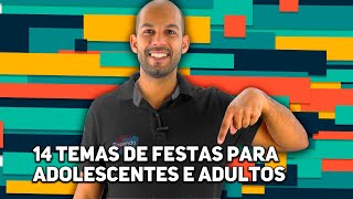 14 Temas De Festa Para Adultos E Adolescentes