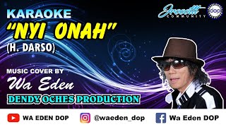 KARAOKE NYI ONAH - DARSO │ MUSIC COVER BY WA EDEN