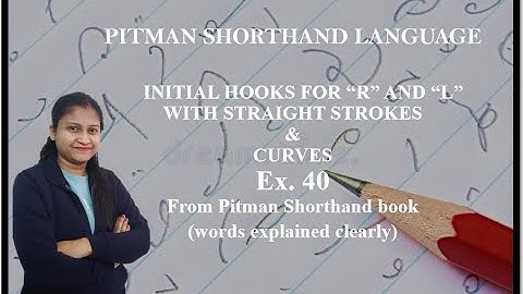 Chapter 11 - Ex. 40 - Initial hook for R and L (Pitman Shorthand video-93)