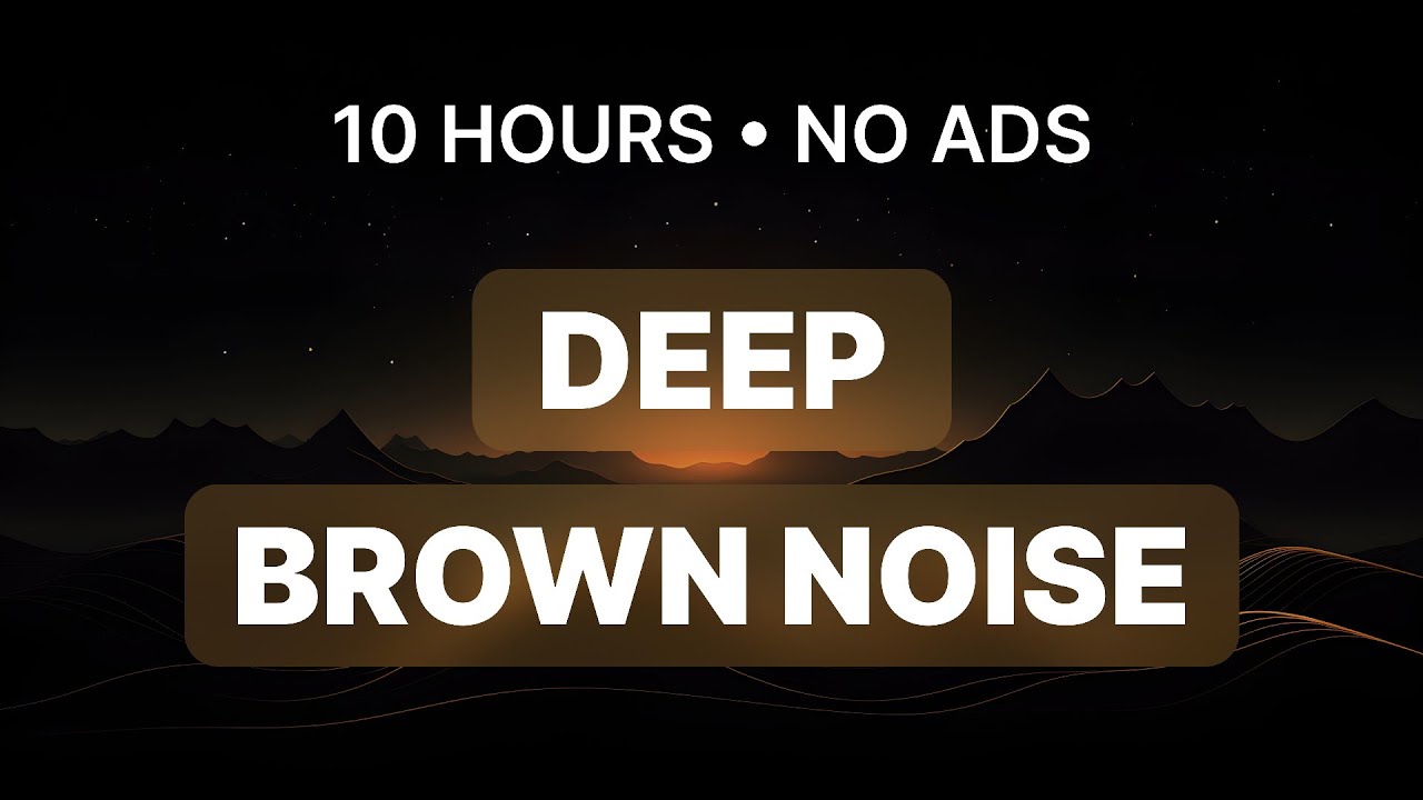 Get ULTIMATE Sleep for 10 Hours Straight with DEEP BROWN NOISE ...