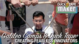 Galileo Camps & Duck Tape®: Creating Fearless Innovators