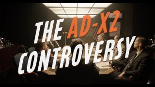 The AD-X2 Controversy - Trailer