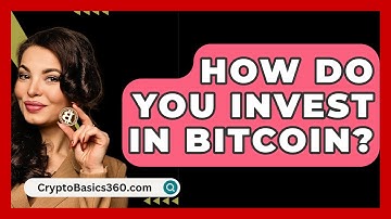 How Do You Invest in Bitcoin? - CryptoBasics360.com