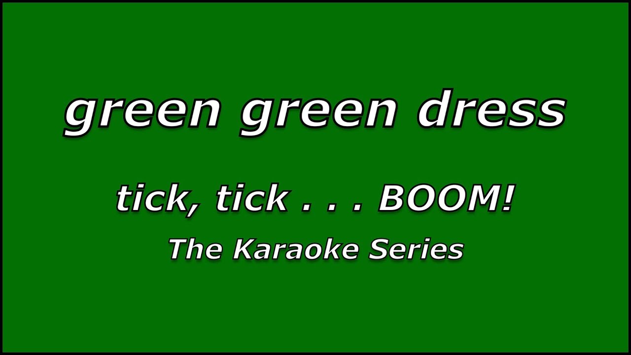 Green Green Dress | tick, tick . . . BOOM! | TIG Music Karaoke Cover