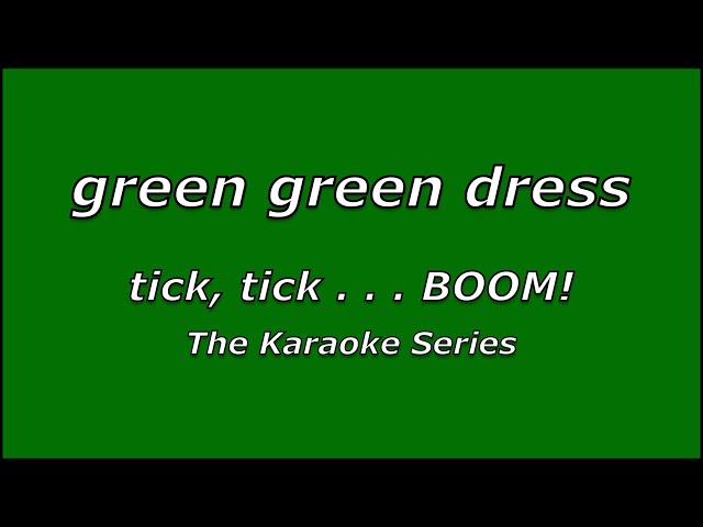 Green Green Dress | tick, tick . . . BOOM! | TIG Music Karaoke Cover