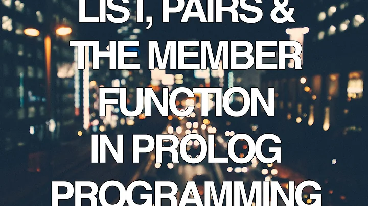 Programming in Prolog Part 4 - Lists, Pairs and the Member Function