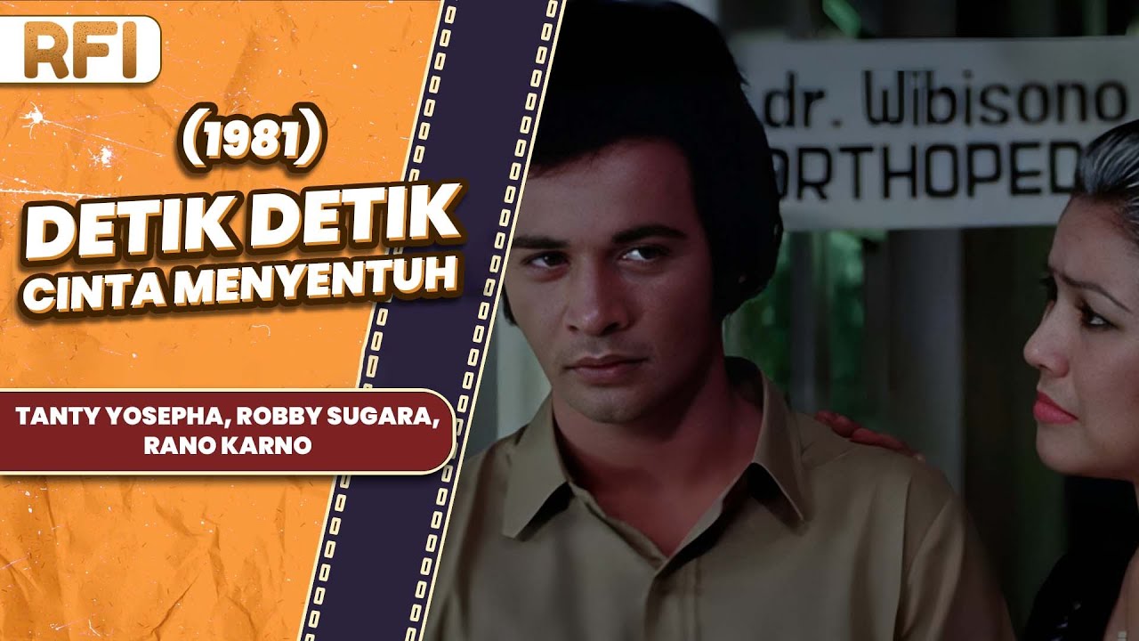 MOMENTS OF LOVE'S TOUCH (1981) FULL MOVIE HD - TANTY YOSEPHA, ROBBY SUGARA, RANO KARNO