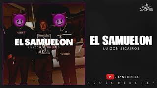 El Samuelon - Luizon Sicairos Inedito 2023 Exclusivo