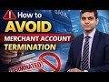 How to avoid a merchant account termination #fintech #blockchain 