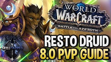 GET STARTED: Resto Druid BfA 8.0 PvP Talents, Azerite Traits and Healing Guide