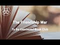 To Be Continued: The Friendship War