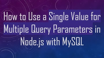 How to Use a Single Value for Multiple Query Parameters in Node.js with MySQL