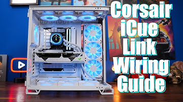 Corsair iCue Link system setup and wiring guide (in-depth) 2025