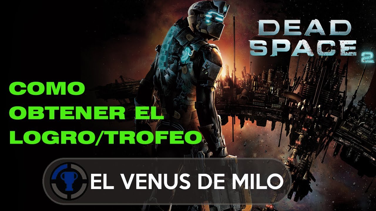 Dead Space 2: Logro/Trofeo (El Venus de Milo 