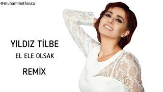 Yıldız Tilbe - El Ele Olsak (Remix) Resimi