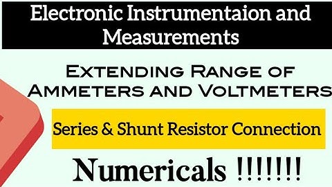 Series and Shunt Resistor in PMMC| Extending Range of Ammeter & Voltmeter| PMMC Numericals