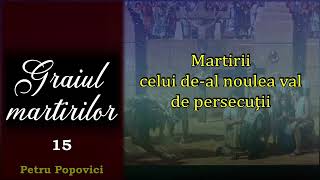 (15) Martirii celui de-al noulea val de persecuţii - anul 270 d.H.