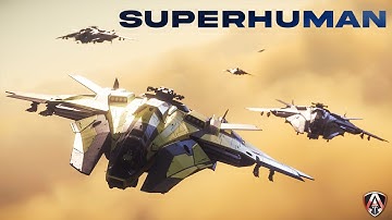 Thumbnail of Superhuman | Star Citizen Cinematic Low Fly